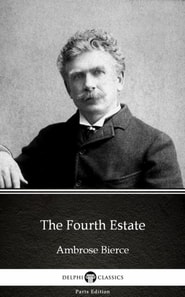 Fourth Estate by Ambrose Bierce (Illustrated)