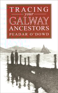 A Guide to Tracing your Galway Ancestors