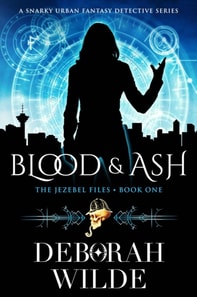 Blood & Ash: A Snarky Urban Fantasy Detective Series