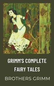 Grimm's Complete Fairy Tales