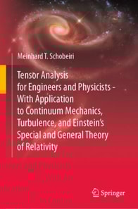 Tensor Analysis for Engineers and Physicists - With Application to Continuum Mechanics, Turbulence, and Einstein's Special and General Theory of Relativity