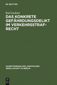 Das konkrete Gefährdungsdelikt im Verkehrsstrafrecht