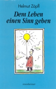 Dem Leben einen Sinn geben