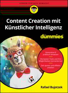 Content Creation mit Künstlicher Intelligenz für Dummies
