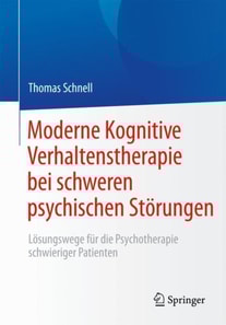 Moderne Kognitive Verhaltenstherapie bei schweren psychischen Störungen