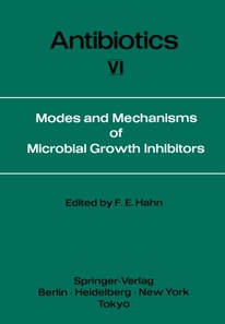 Modes and Mechanisms of Microbial Growth Inhibitors