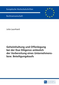 Geheimhaltung und Offenlegung bei der Due Diligence anlaesslich der Vorbereitung eines Unternehmens- bzw. Beteiligungskaufs