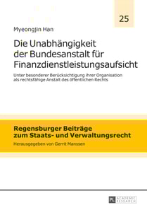 Die Unabhaengigkeit der Bundesanstalt fuer Finanzdienstleistungsaufsicht