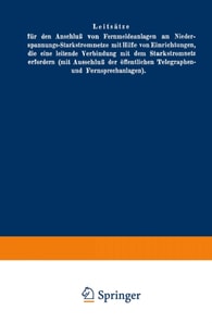 Leitsätze für den Anschluss von Fernmeldeanlagen am Niederspannungs-Starkstromnetze mit Hilfe von Einrichtungen, die eine leitende Verbindung mit dem Starkstromnetz erfordern (mit Ausschluss der öffentlichen Telegraphen- und Fernsprechanlagen)