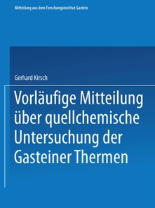 Vorläufige Mitteilung über quellchemische Untersuchung der Gasteiner Thermen