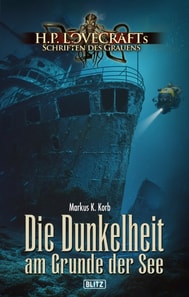 Lovecrafts Schriften des Grauens 43: Die Dunkelheit am Grunde der See