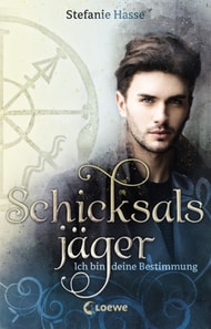 Schicksalsjäger (Band 2) - Ich bin deine Bestimmung