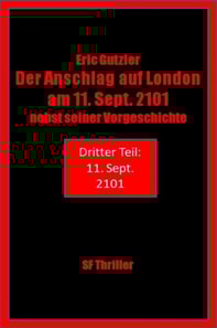 Der Anschlag auf London am 11. Sept. 2101 nebst seiner Vorgeschichte