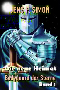 Die neue Heimat (Bodyguard der Sterne 1)