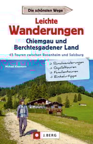 Leichte Wanderungen Chiemgau und Berchtesgadener Land