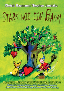 Stark wie ein Baum - Das große Mitmach-Buch für Frühling und Ostern