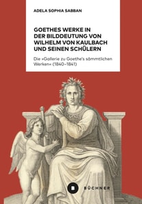 Goethes Werke in der Bilddeutung von Wilhelm von Kaulbach und seinen Schülern