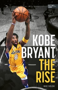 Kobe Bryant: The Rise - der Aufstieg des größten Basketball-Stars der Geschichte