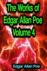 Works of Edgar Allan Poe Volume 4