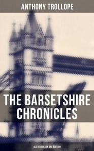 Barsetshire Chronicles - All 6 Books in One Edition