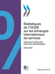 Statistiques de l'OCDE sur les echanges internationaux de services, Volume 2011 Numero 2 Tableaux detailles par pays partenaires