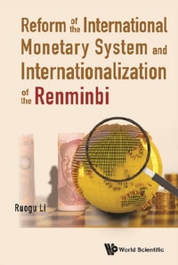 Reform Of The International Monetary System And Internationalization Of The Renminbi
