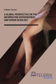 Global Perspective on The Information Superhighway and Human Sexology