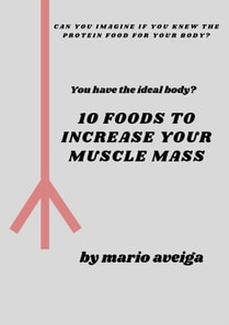 10 Foods That Increase Your Muscle Mass