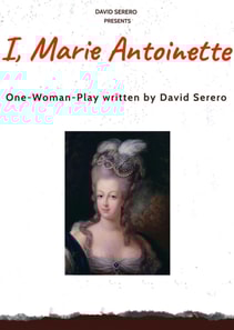 I, Marie Antoinette (One-Woman Theater Play)