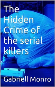 Hidden Crime of the serial killers.