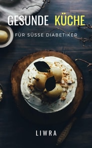 Gesunde Kuche Fur Susse Diabetiker