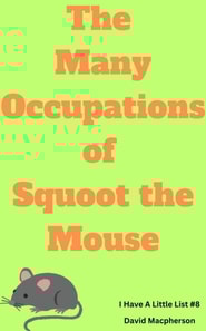 Many Occupations of Squoot the Mouse