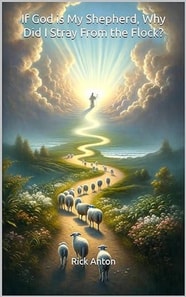 If God is My Shepherd, Why Did I Stray From the Flock?