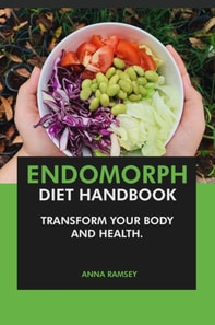 Endomorph Diet Handbook: Transform Your Body & Health