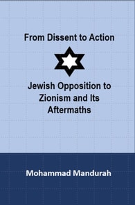 From Dissent to Action: Jewish Opposition to Zionism and Its Aftermaths