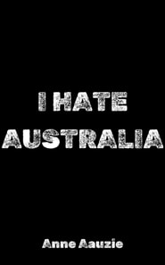 I Hate Australia