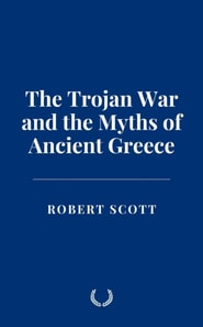 Trojan War and the Myths of Ancient Greece