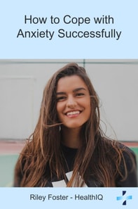 How to Cope with Anxiety Successfully