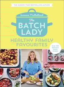 Batch Lady: Healthy Family Favourites