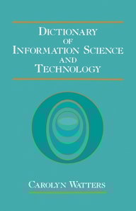 Dictionary of Information Science and Technology
