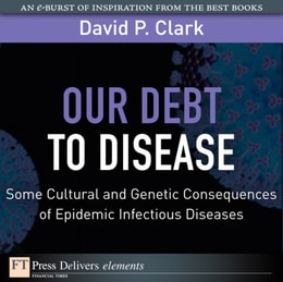 Our Debt to Disease : Cultural and Genetic Consequences of Epidemic Infectious Diseases