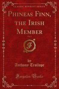 Phineas Finn, the Irish Member
