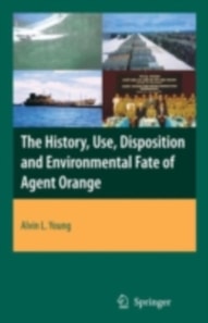 History, Use, Disposition and Environmental Fate of Agent Orange