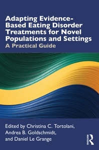 Adapting Evidence-Based Eating Disorder Treatments for Novel Populations and Settings