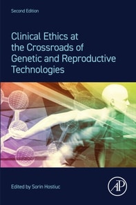 Clinical Ethics at the Crossroads of Genetic and Reproductive Technologies