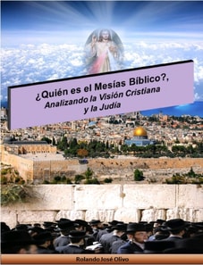  Quien es el Mesias Biblico?, Analizando la Vision Cristiana y la Judia