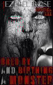 Bred by and Birthing a Monster