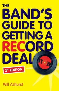 Band's Guide To Getting A Record Deal (Second Edition)