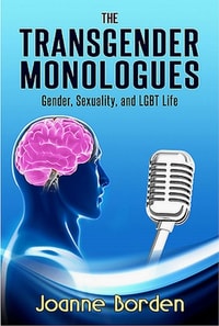 Transgender Monologues, Gender, Sexuality, and LGBT Life