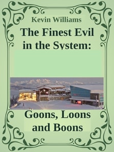 Finest Evil in the System: Goons, Loons and Boons